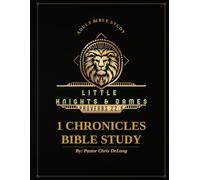 1 Chronicles: Bible Study (Little Knights and Dames: Complete Bible Study)