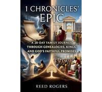 1 Chronicles' Epic: A 28-Day Family Journey Through Genealogies, Kings, and God’s Faithful Promises (The Epic Series)