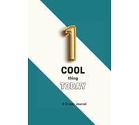 1 Cool thing Today: A 5-year Journal: Write something Every Day and Create 5 Years of Memories