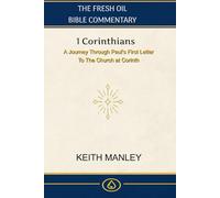 1 Corinthians: A Verse by Verse Commentary from The Fesh Oil Commentary Series (The Fresh Oil Bible Commentary)