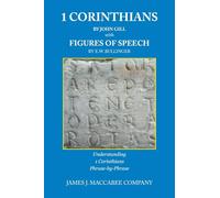 1 Corinthians by John Gill with Figures of Speech by E.W. Bullinger: Understanding 1 Corinthians Phrase-by-Phrase