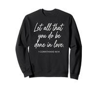 1 Corintios 16:14 Que Todo lo Que hacéis Sea Hecho en Amor Sudadera