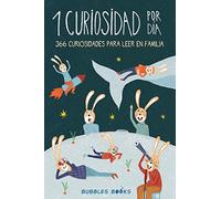 1 Curiosidad por día - 366 curiosidades del mundo para leer en familia: Libro para niños y niñas a partir de 6 años que quieren aprender cada día algo ... (Un día sin una sonrisa es un día perdido)