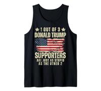 1 de cada 3 partidarios de Donald Trump son tan estúpidos como los otros 2 Camiseta sin Mangas