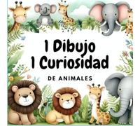 1 Dibujo 1 Curiosidad de animales.: Aprende y diviértete con dibujos fáciles y curiosidades asombrosas de animales.