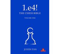 1.e4!: The Chess Bible - Volume 1
