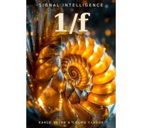 1/f Signal Intelligence: The Hidden Order of Sleep, Heartbeat and Cosmos