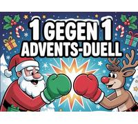 1 gegen 1 Advents-Duell: Das witzige Battle-Buch für die Weihnachtszeit - Das ideale Geschenk für Freunde, Paare & Familien
