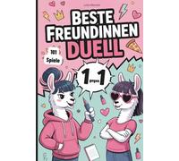 1 gegen 1 - Beste Freundinnen Duell: Das ultimative Mitmachbuch mit peinlichen Fragen, verrückten Spielen und jeder Menge Lacher - das perfekte beste Freundin Geschenk