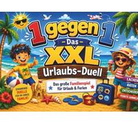 1 gegen 1 - Das XXL Urlaubs-Duell: Lustige Duelle und Reisespiele für Kinder und Familien. Ideal für Urlaub, Ferien und unterwegs.