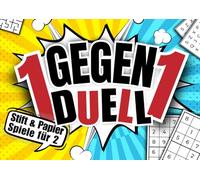 1 gegen 1 Duell - Stift und Papier Spiele für 2: Das Challenge Buch für Familen, Paare und Freunde - mit beliebten Rätseln und Spieleklassikern
