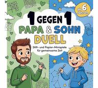 1 gegen 1 Papa & Sohn Duell: Stift- und Papier-Minispiele für gemeinsame Zeit | Interaktives Spielebuch gegen Langeweile - Coole Geschenkidee für Väter & Jungs | Ab 6 Jahren
