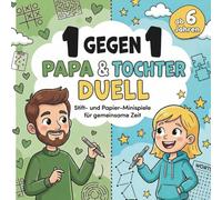 1 gegen 1 Papa & Tochter Duell: Stift- und Papier-Minispiele für gemeinsame Zeit | Interaktives Spielebuch gegen Langeweile - Coole Geschenkidee für Papas & Mädchen | Ab 6 Jahren