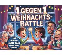 1 gegen 1 Weihnachts-Battle: Lustiges Duell-Buch für die ganze Familie | Mitmachbuch für Spaß und echte Familienzeit an Weihnachten | Challenges, Rätsel & Spiele für Kids, Teens & Erwachsene