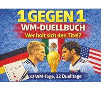 1 gegen 1 WM-Duell-Buch: 32 WM-Spieltage & 32 Duelle - Das WM 2026 Buch | Fußball Weltmeisterschaft 2026 Buch | Das ultimative Geschenk Fußballbuch für die WM
