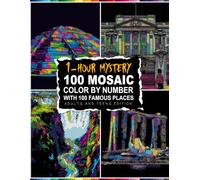 1-HOUR MYSTERY 100 FAMOUS PLACES: Mosaic Color by Number for Adults & Teens: Reveal 100 Famous Landmarks Using 5 Geometric Shapes and One Simple Master Palette