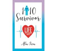 1 in 10 Survivor: Life After Cardiac Arrest