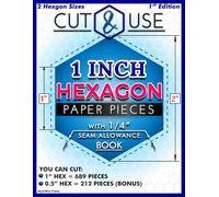 1 Inch Hexagons (Side Length) - Cut and Use Hexagon Templates Book for English Paper Piecing: 1" Hexies with 1/4" Seam Allowance | Pre-Marked Center ... Templates for Quilting, Patchwork & Crafts