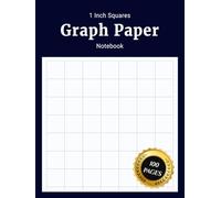 1 Inch Squares Graph Paper Notebook: Simple Daily Journal with 1x1 Inch Grid 1 Square Per Inch Thick Solid Squared Graph Graphing Paper Large Print Sheet for Math Science Students Teachers and Kids