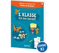 1. Klasse - Ich bin bereit!: Optimal vorbereitet auf das erste Schuljahr - mit Übungen für Deutsch und Mathe - perfekt für die Vorschule und zur Einschulung