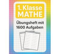 1. Klasse Mathe Übungsheft mit 1600 Aufgaben: Addition und Subtraktion im Zahlenraum bis 20 (Plus und Minus) mit Lösungen