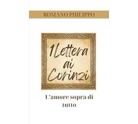 1 Lettera ai Corinzi: L'amore sopra di tutto (Amore nella Grazia)