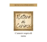 1 Lettera ai Corinzi: L'amore sopra di tutto (Amore nella Grazia)