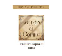 1 Lettera ai Corinzi: L'amore sopra di tutto (La vita nella Grazia)