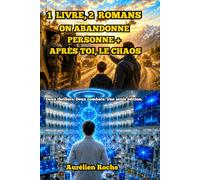 1 Livre, 2 Romans : On abandonne personne + Après toi, le chaos: Deux thrillers réunis dans un seul livre - Plus de 500 pages de lecture