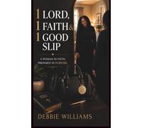 1 Lord, 1 Faith & 1 Good Slip: A Woman In Faith. Prepared In Purpose