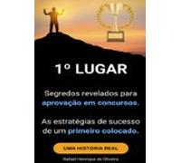 1º Lugar - Segredos Revelados Para Aprovação Em Concursos. (ebook)