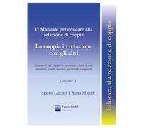 1° manuale per educare alla relazione di coppia. La coppia in relazione con gli altri (Vol. 3)