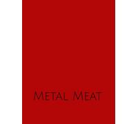 1 Metal Meat (The Obmutescent Anathema Series)