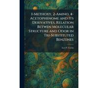 1-Methoxy, 2-Amino, 4-Acetophenome and Its Derivatives, Relation Betwen Molecular Structure and Odor in Tri-Substituted Benzenes