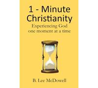 1-Minute Christianity: Experiencing God one moment at a time