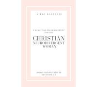 1 Minute of Encouragement for the Christian Neurodivergent Woman: 30 Days of One Minute Devotionals