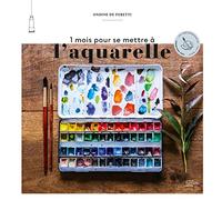 1 mois pour se mettre à l'aquarelle – Hachette Pratique