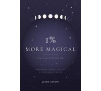 1% More Magical: A Daily Practice for 2027 - Moon Phases, Rituals, Crystals, and All Twelve Signs