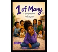 1 of many: A story about being seen, being heard, and knowing you belong. (1 of many children's book series)