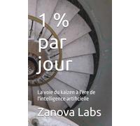 1 % par jour: La voie du kaizen à l'ère de l'intelligence artificielle