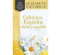 1 Pedro: Cultiva Un Espiritu Afable Y Apacible