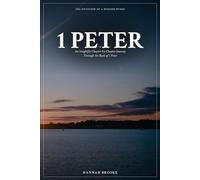 1 Peter: A Chapter-by-Chapter Devotional and Bible Study Through the Book of 1 Peter for Women - Living Hope, Peace for Anxiety, and Standing Strong in Hard Times (The Devotion of a Bedside Nurse)