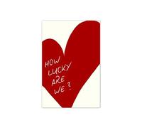 1 pieza de póster de "Qué suerte tenemos" con un corazón rojo, pintura en lienzo, impresión moderna, arte de pared, decoración del hogar y dormitorio, póster de San Valentín 80x110cm