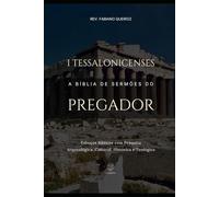 1 Tessalonicenses: A Bíblia de Sermões do Pregador: Esboços Bíblicos Para Pregação Expositiva e Estudos Bíblicos (Epístolas de Paulo)