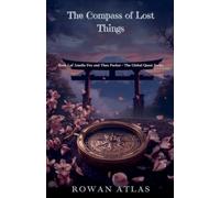 1. The Compass of Lost Things (The Global Quest)