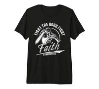 1 Timothy 6:12 Fight The Good Fight of Faith Christian Verse Camiseta Premium