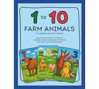1 to 10 Farm Animals Coloring Activity Book: Big Farm Fun with Realistic Animals, Counting, Rhymes & Early Learning Activities for Pre-K and Kindergarten (Smart Start Coloring Series)