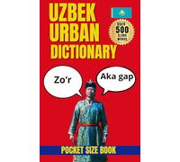 1.Uzbek Urban Dictionary: 500 Real Uzbek Slang Words with Meanings, Examples, and English Translations (American Slang Dictionaries)