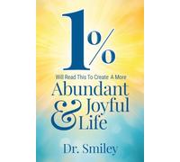 1% Will Read This To Create A More Abundant & Joyful Life