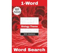 1-Word Word Search Book Biology Theme: 101 Relaxing Puzzles For You To Enjoy! Discover Biological Concepts About Life From Cells To Ecosystems! ... Pages (Wonderful 1-Word Word Search Books)